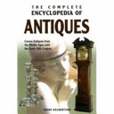 The complete encyclopedia of antiques covers antiques from the middle ages until the early 20th century