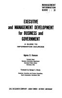 Executive and management development for business and government a guide to information sources