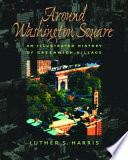 Around Washington Square an illustrated history of Greenwich Village
