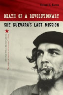 Death of a revolutionary Che Guevara's last mission