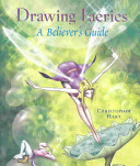 Drawing faeries a believer's guide