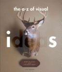 The a-z of visual ideas how to solve any creative brief