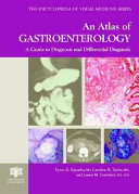 An atlas of gastroenterology a guide to diagnosis and differential diagnosis