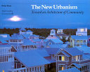 The New Urbanism Toward an Architecture of Community