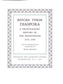 Before their diaspora a photographic history of the Palestinians, 1876-1948