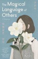 The Magical Language of Others A Memoir