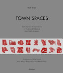 Town spaces contemporary interpretations in traditional urbanism : Krier.Kohl Architects