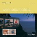 Best designed wellness hotels Western and Central Europe, Alps, Mediterranean