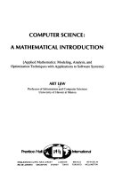 Computer science a mathematical introduction applied mathematics--modeling, analysis, and optimization techniques with applications to software systems