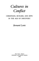 Cultures in conflict Christians, Muslims, and Jews in the age of discovery