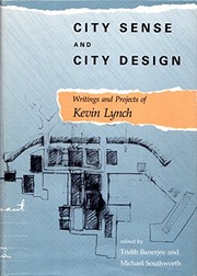 City sense and city design writings and projects of Kevin Lynch