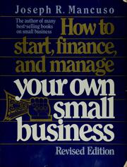 How to start, finance, and manage your own small business