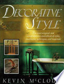 Decorative style the most original and comprehensive sourcebook of styles, treatments, techniques, and materials