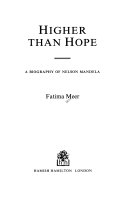 HIGHER THAN HOPE A Biography of Nelson Mandela