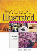 The artist's illustrated encyclopedia techniques, materials and terms