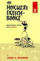 The Hokusai sketch-books selections from the Manga
