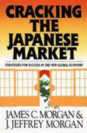 Cracking The0 Japanese Market Strategies for Success in The New Global Economy