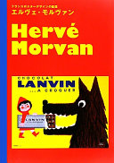 Eruve Moruvan Furansu posuta dezain no kyosho = Herve Morvan :  the genius of French poster art