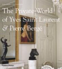 The private world of Yves Saint Laurent and Pierre Berge