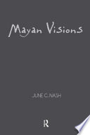 Mayan visions the quest for autonomy in an age of globalization