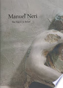 Manuel Neri the figure in relief