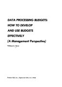 DATA PROCESSING BUDGETS HOW TO DEVELOP AND USE BUDGETS EFFECTIVELY