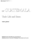 The Maya of Guatemala, their life and dress