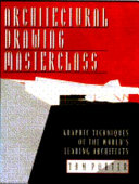 Architectural drawing masterclass graphic techniques of the world's leading architects