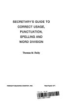 Secretary's guide to correct usage, punctuation, spelling, and word division