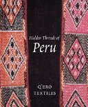 Hidden Threads of Peru Q'ero Textiles