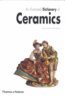 An illustrated dictionary of ceramics defining 3,054 terms relating to wares, materials, processes, styles, patterns, and shapes from antiquity to the present day