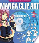 Manga clip art everything you need to create your own professional-looking manga artwork