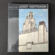 Josef Hoffmann the architectural work, monograph and catalogue of works