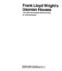 Frank Lloyd Wright's Usonian houses the case for organic architecture