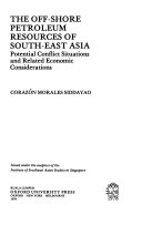 The off-shore petroleum resources of South-east Asia potential conflict situations and related economic considerations