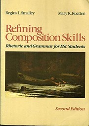 Refining Composition Skills Rhetoric and Grammar for ESL Students