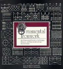 Ornamental ironwork an illustrated guide to its design, history & use in American architecture
