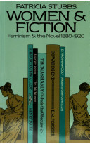 WOMEN AND FICTION Feminism and the Novel, 1880-1920