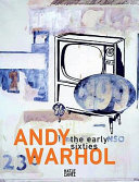 Andy Warhol the early sixties : paintings and drawings, 1961-1964