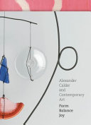 Alexander Calder and contemporary art form, balance, joy
