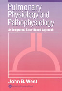 Pulmonary physiology and pathophysiology an integrated, case-based approach
