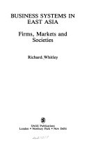 Business systems in East Asia firms, markets, and societies