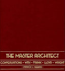 The master architect conversations with Frank Lloyd Wright