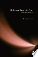 Media and power in post-Soviet Russia